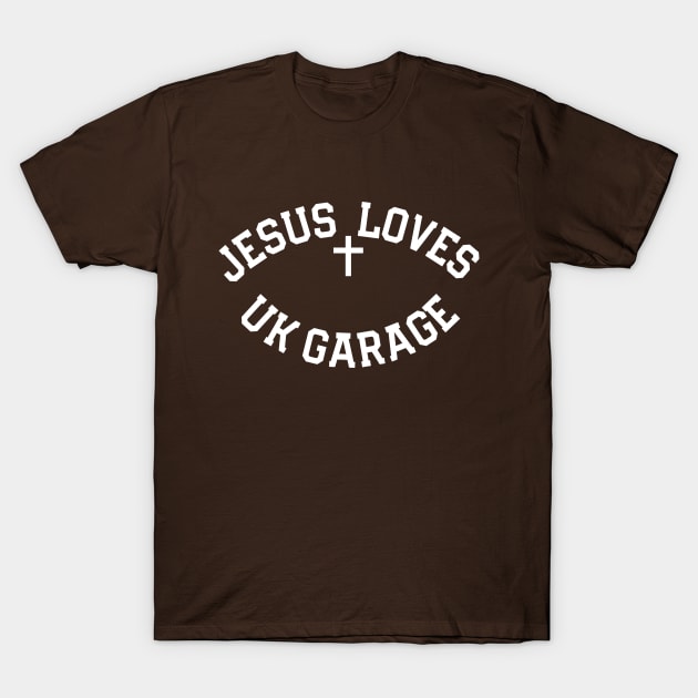 Jesus Loves UK Garage Slogan T-Shirt by TeeTime